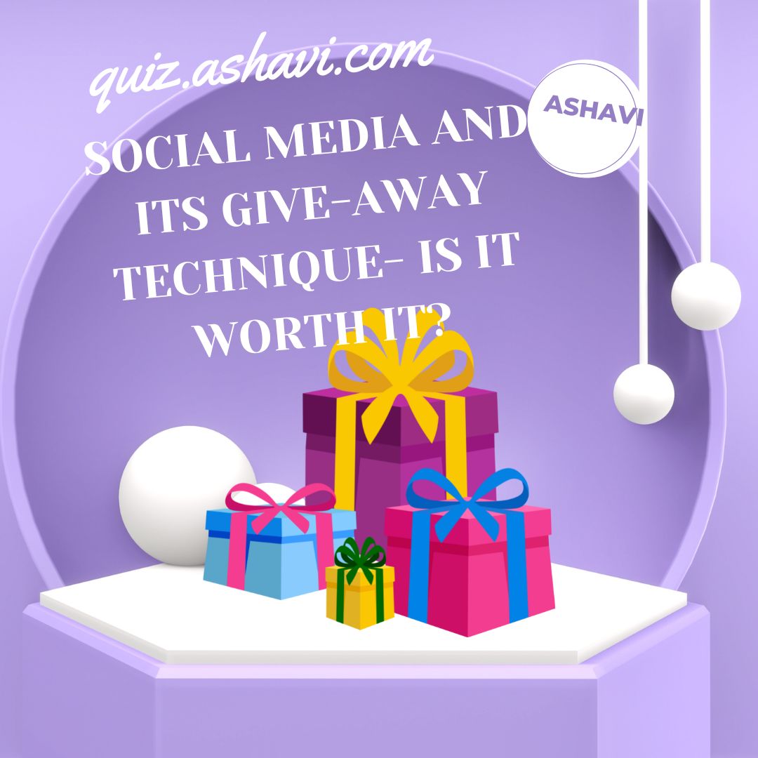 Social media and its give-away technique- Is it worth it?